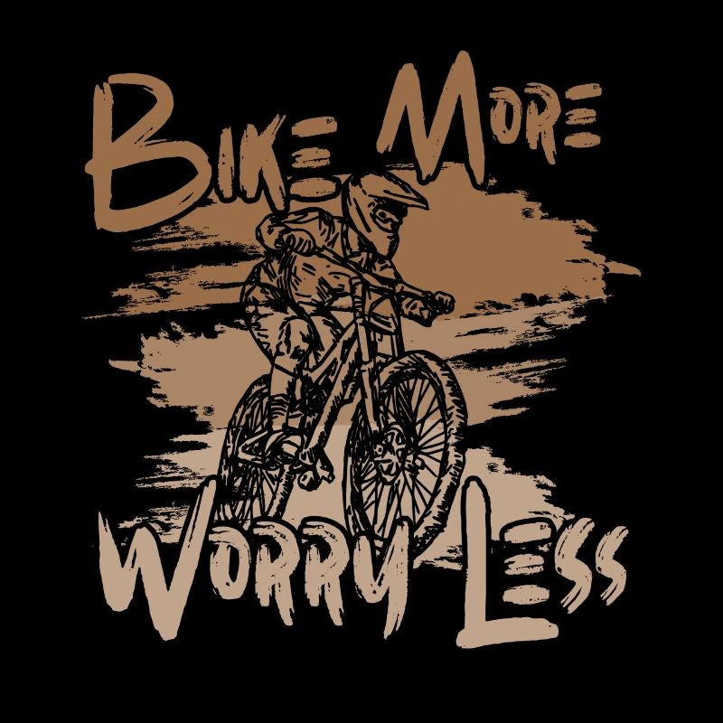 Bike More Worry Less Mountainbiking Downhill