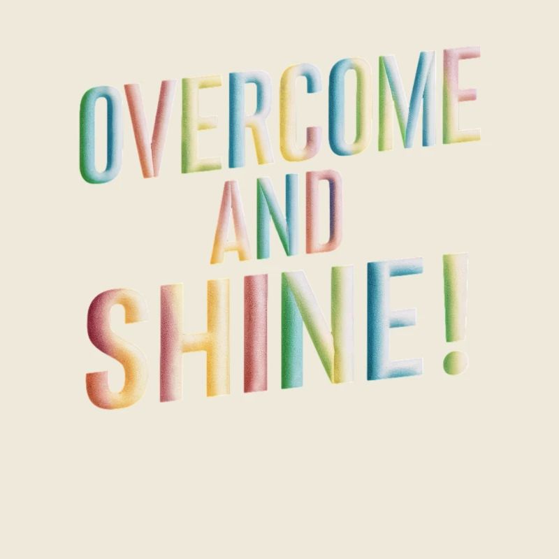 Overcome And Shine Motivation