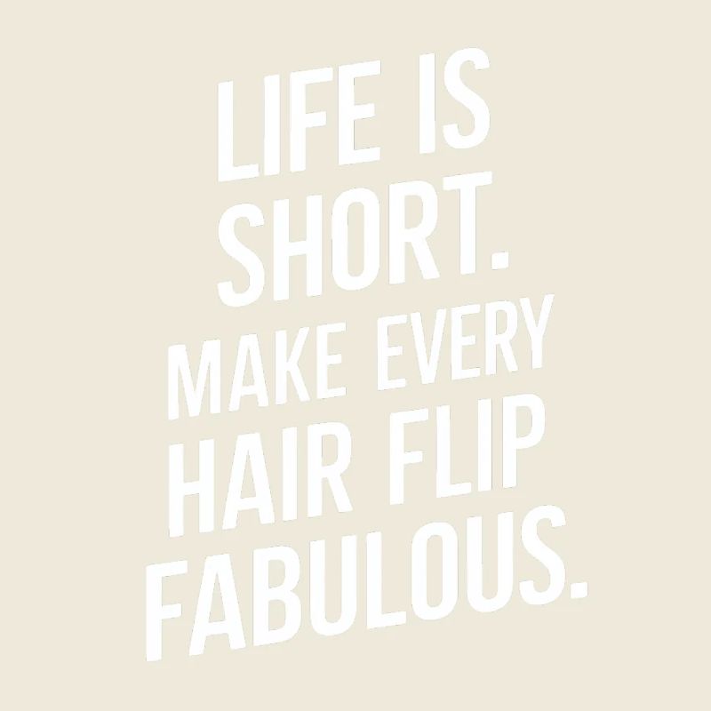 Live short and be fabulous