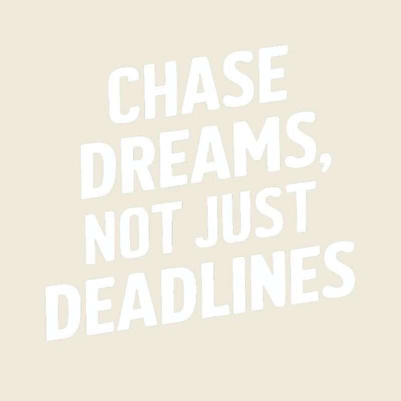Chase Dreams Pas seulement des délais