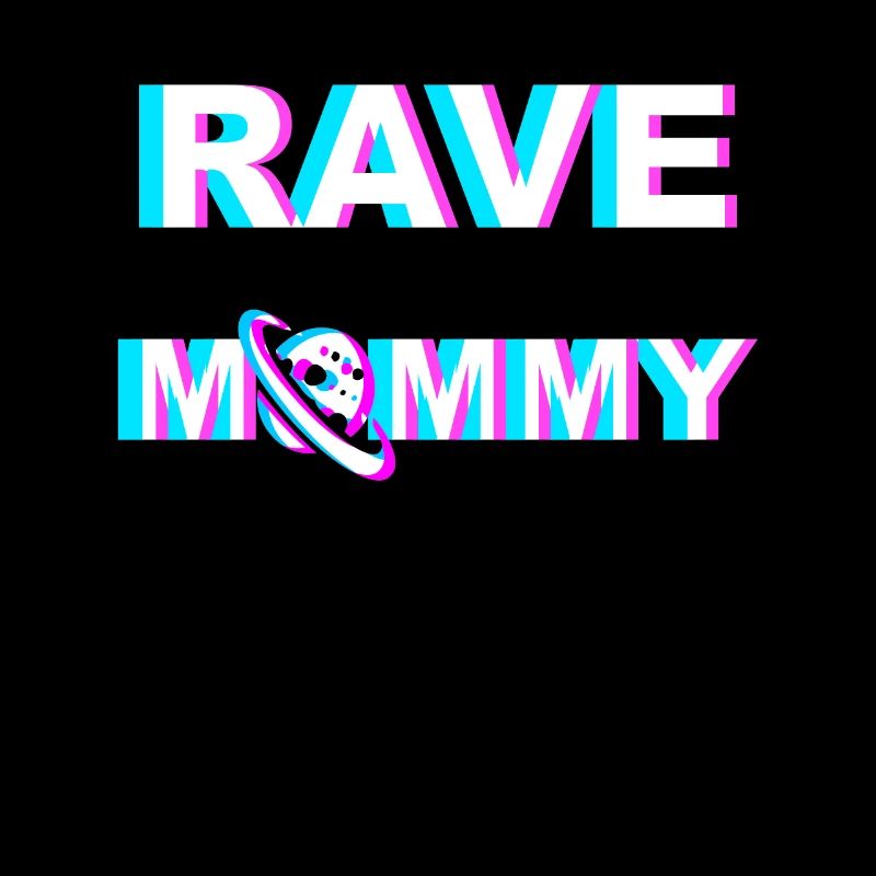 RAVE MOMMY