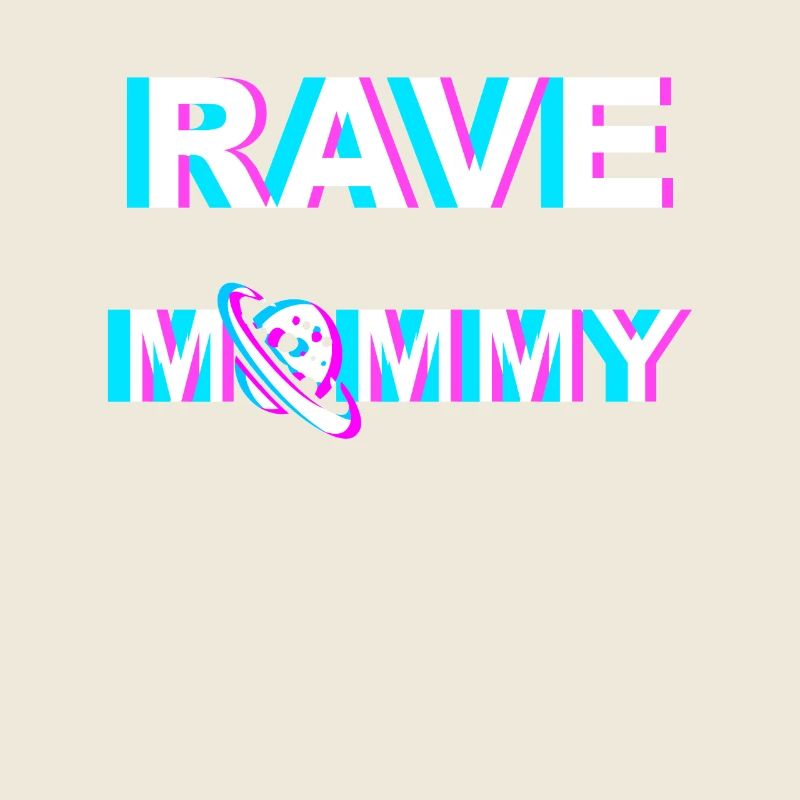 RAVE MOMMY