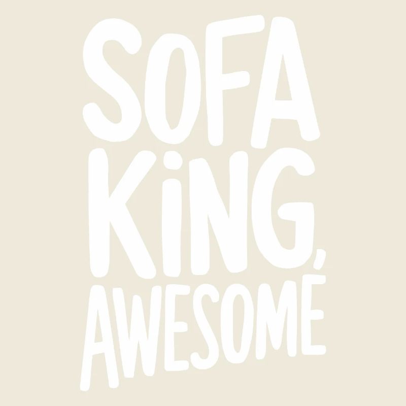 Sofa King Awesome Funny Saying