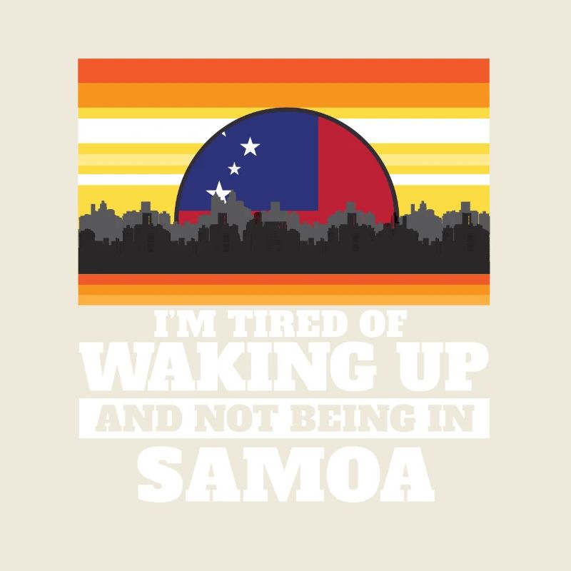 J’en ai marre de me réveiller et de ne pas être aux Samoa