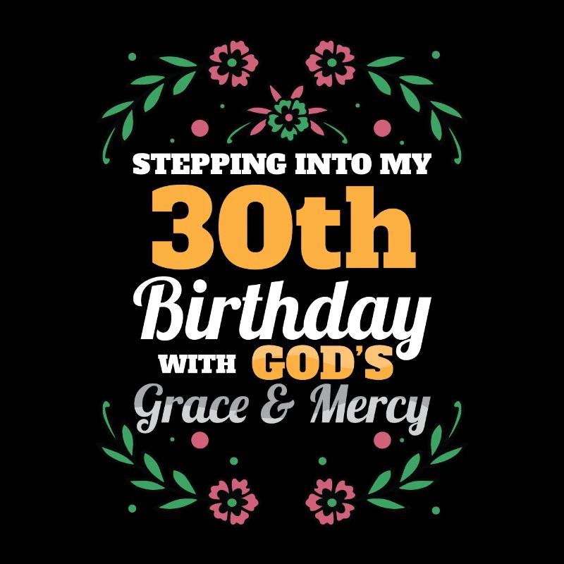 Stepping into my 30th Birthday Religious Bday
