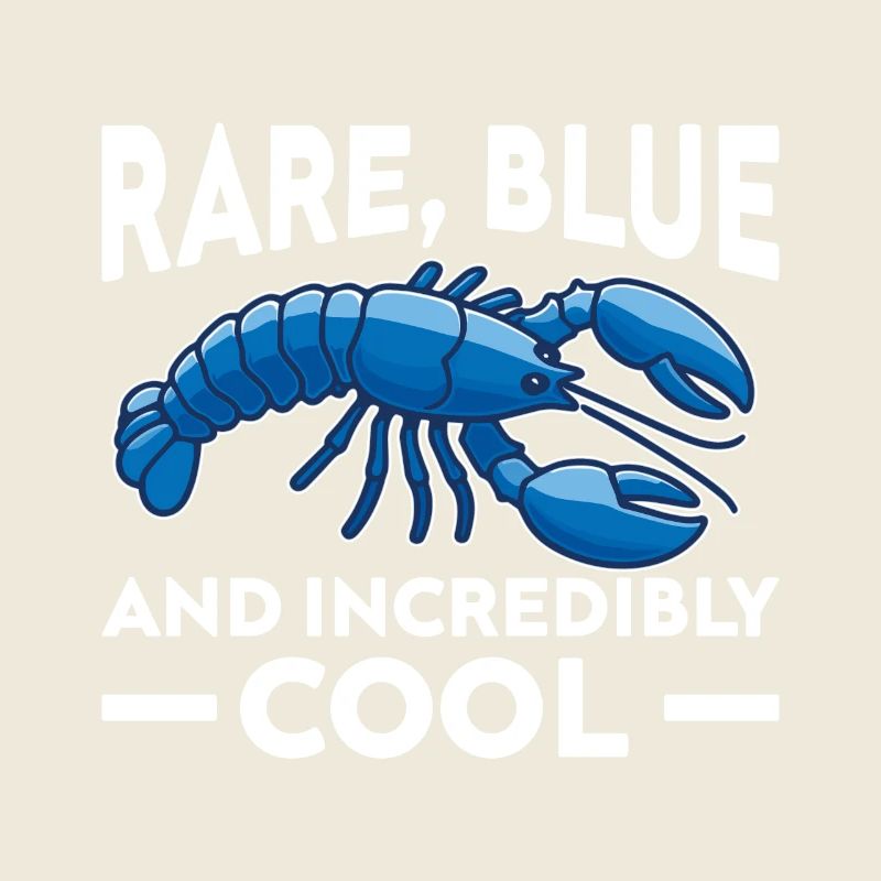Blue Lobster Funny Saying Incredibly cool Maine