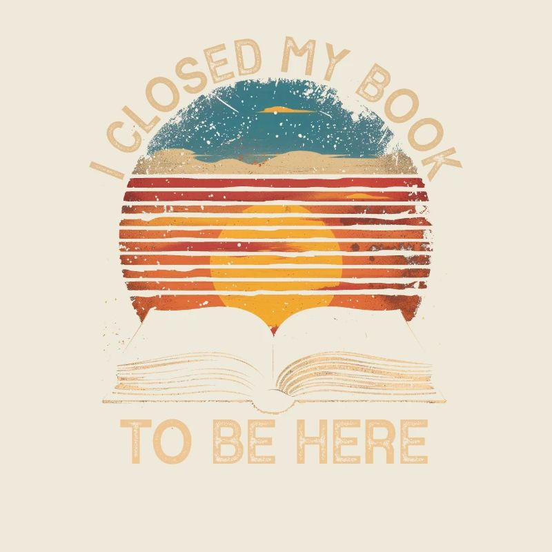 I Closed My Book To Be Here Retro Vintage Read