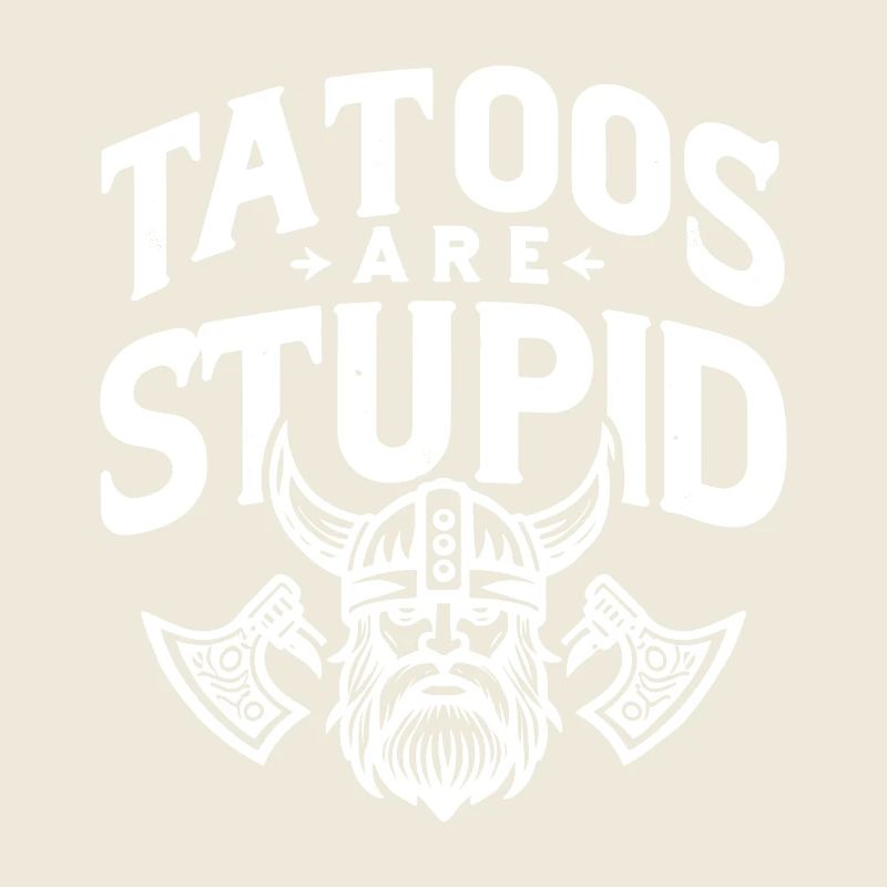 Lustige Tattoos sind dumm sarkastisch tätowiert