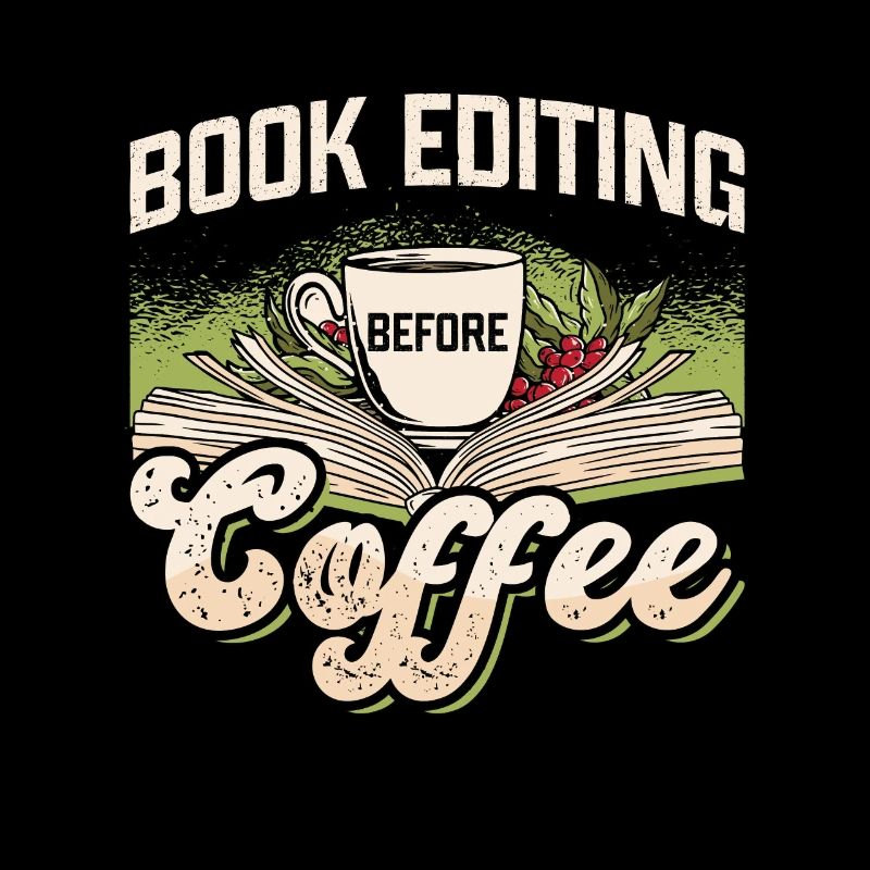 Book Editing Before Coffee Journalist Coffee Lover