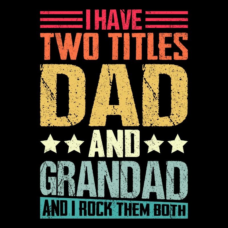 I Have Two Title Dad And Grandad Rock Them Both