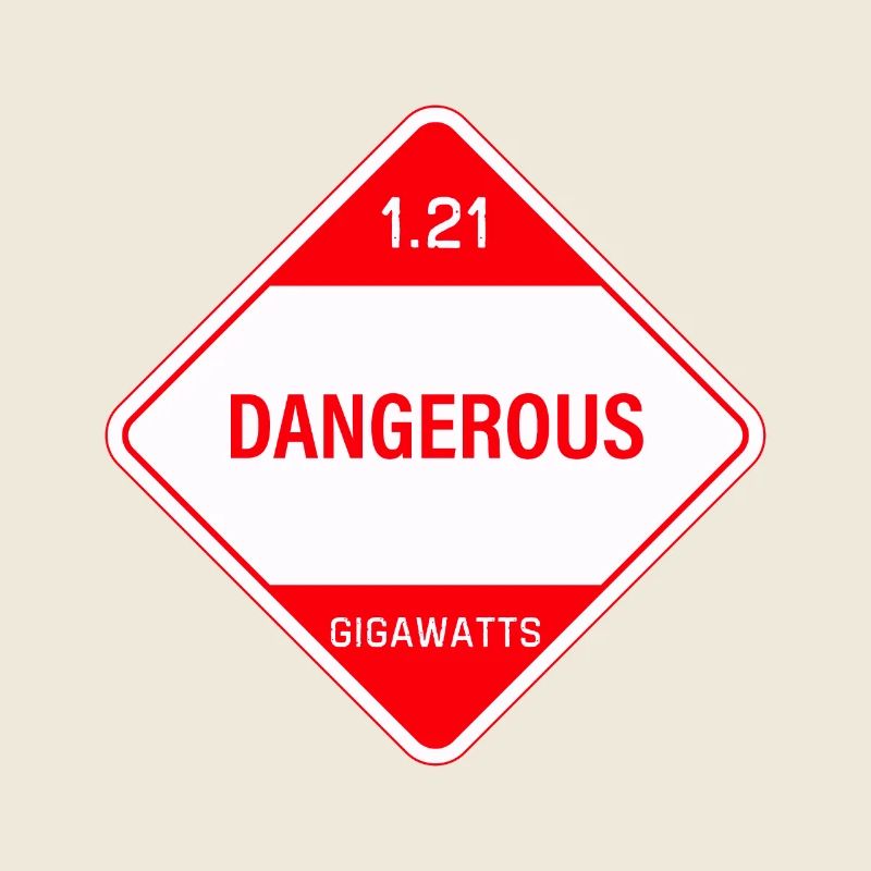 1.21 gigawatts! Danger!