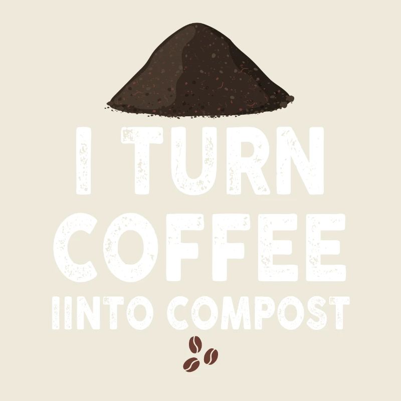 I Turn Coffee Into Compost Blue Planet