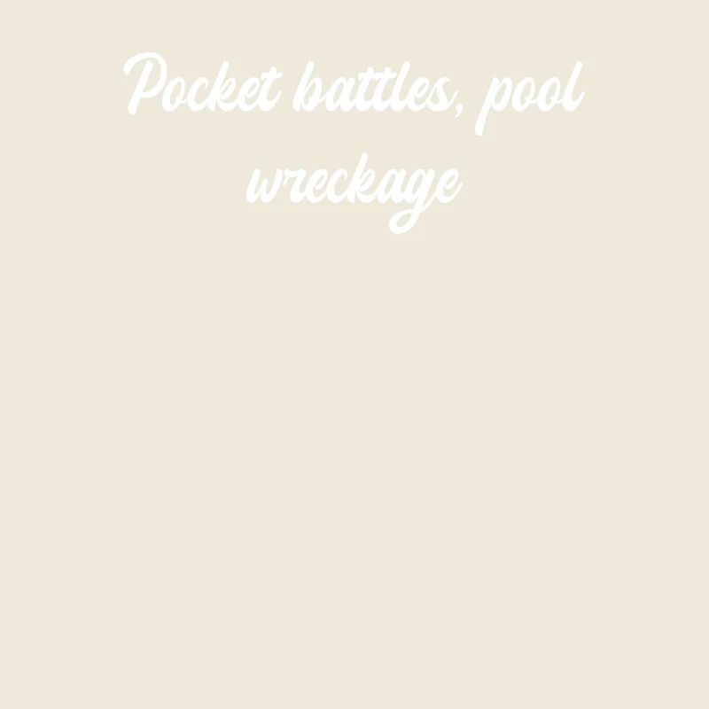 Billiards - Pocket battles, pool wreckage