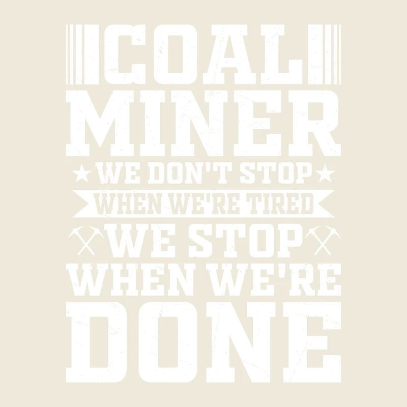Coal Miners 6 Inches From Hell Mining Pickaxe