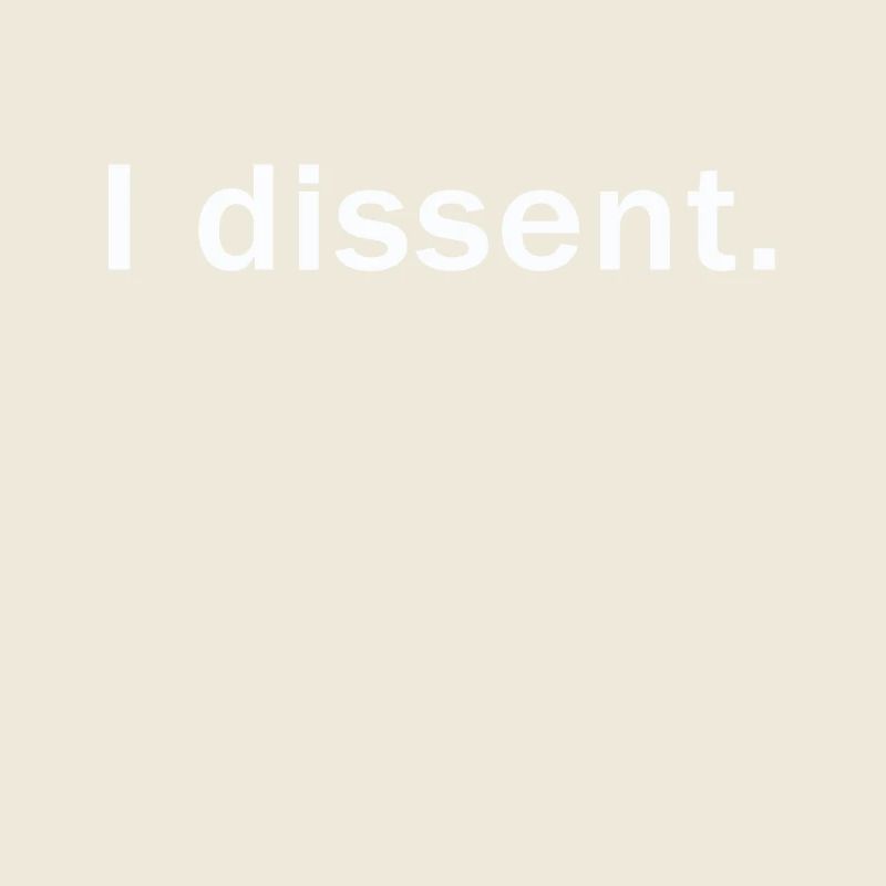 I Dissent
