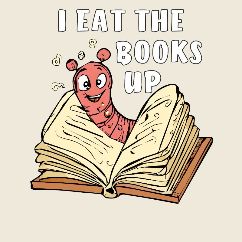 BUCH WURM I EAT THE BOOKS UP