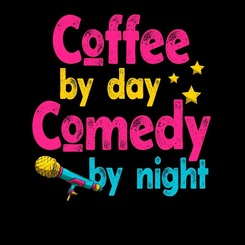 Coffee By Day Comedy By Night Comedian