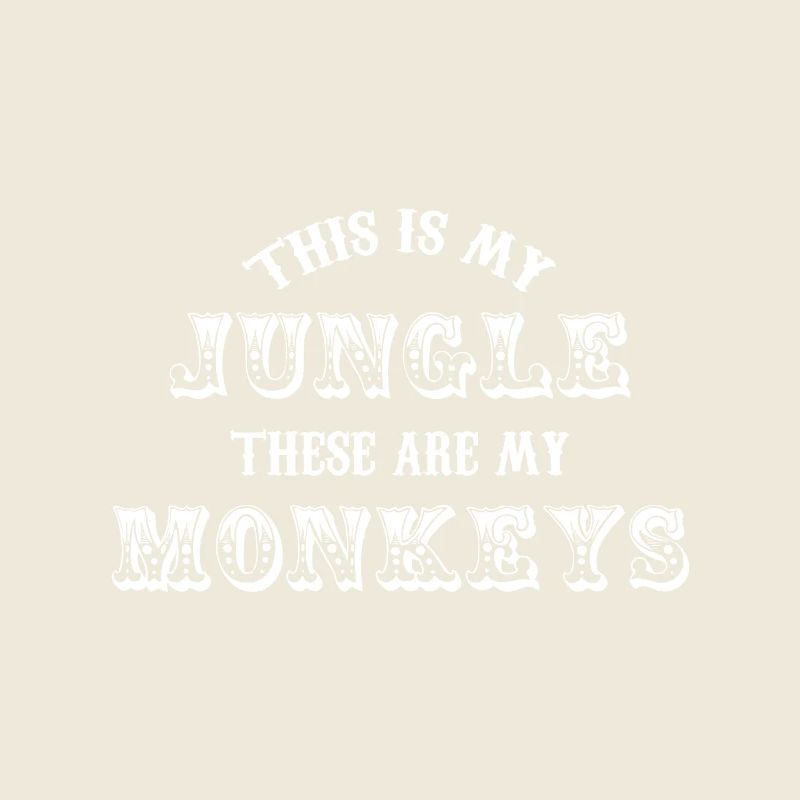 This Is My Jungle These Are My Monkeys Funny Humor