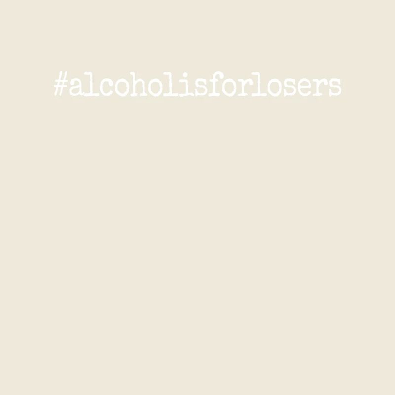 L’alcool est pour les perdants Alkoholfrei Sober Ohne Alk