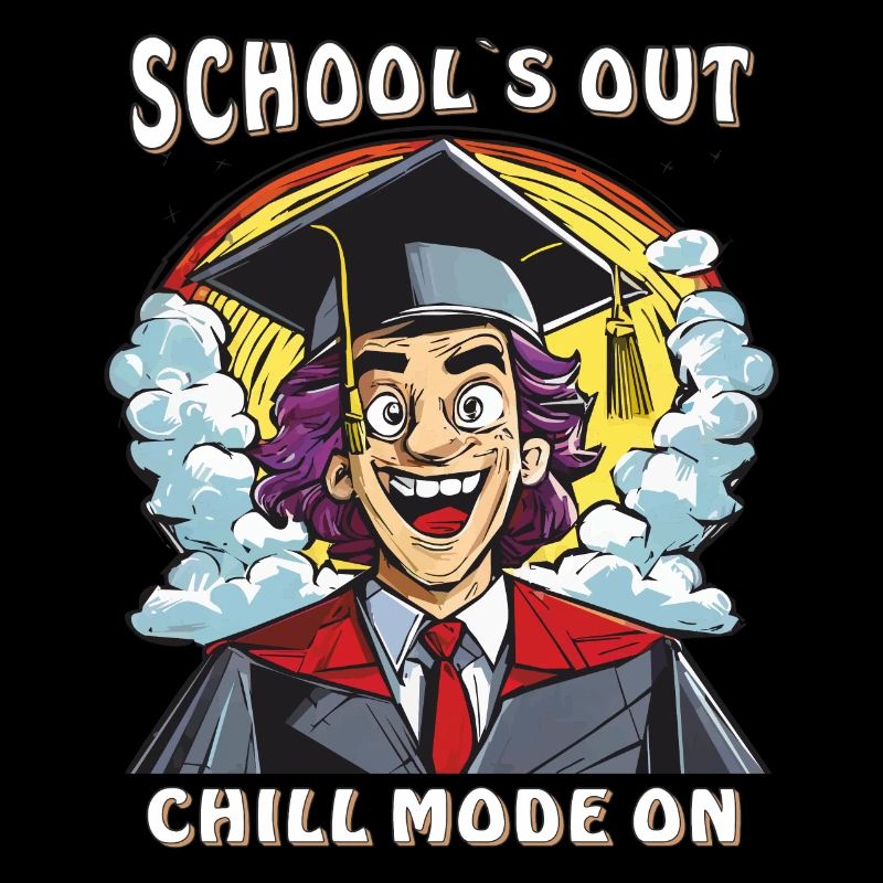 SCHOOL`S OUT CHILL MODE ON