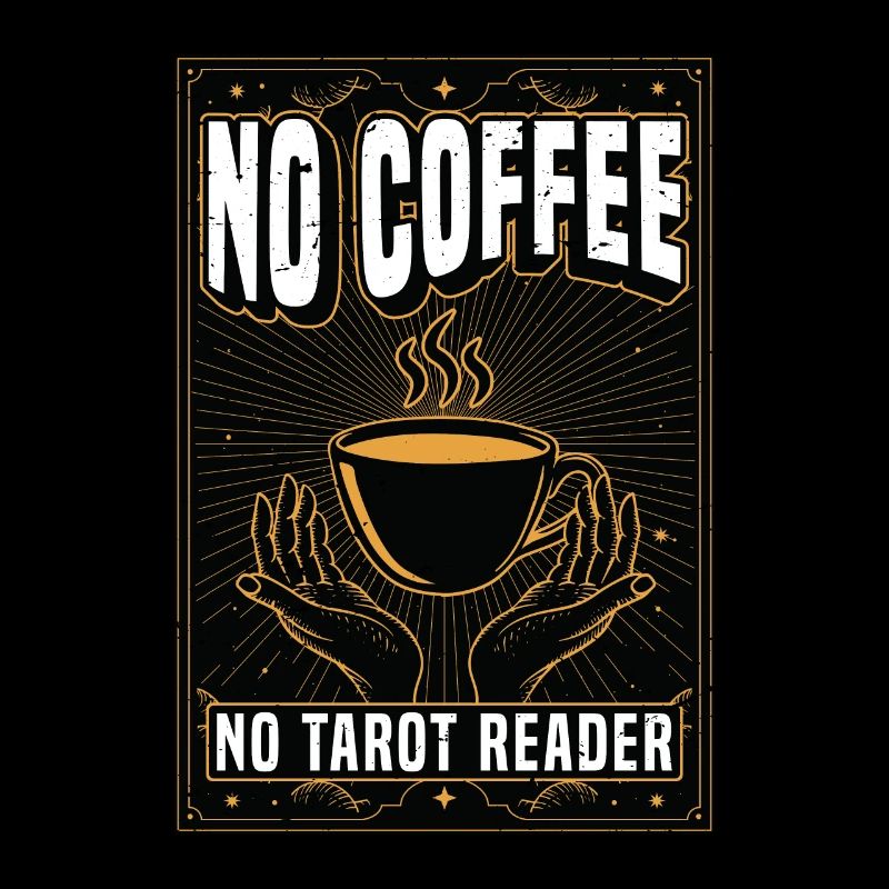 Tarot Reader No Coffee Psychic Tarot Coffee Lover