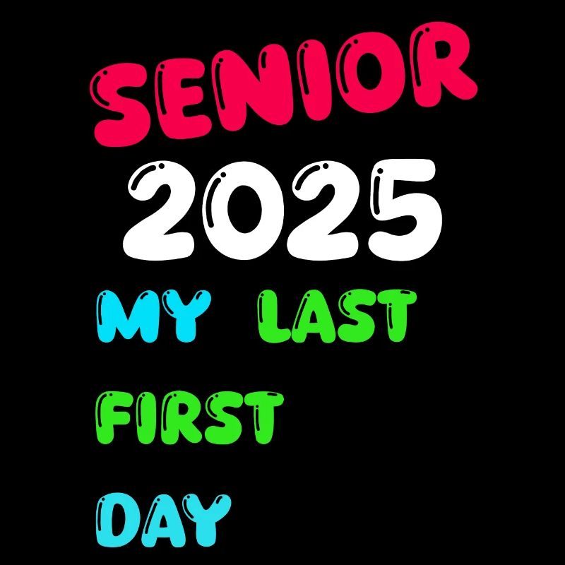 Senior My Last First Day 2025 Funny Back to School