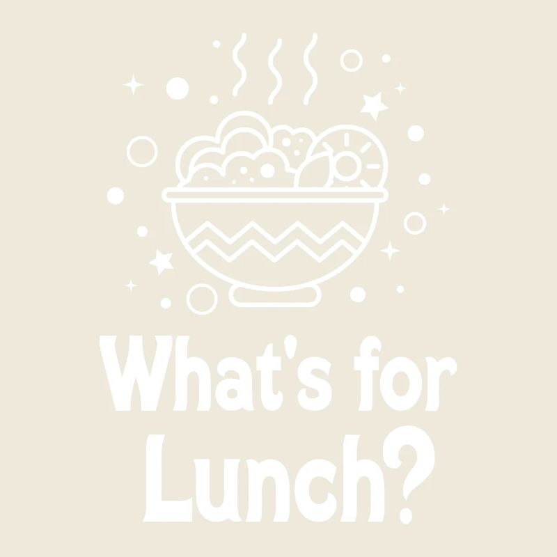 What's For Lunch?