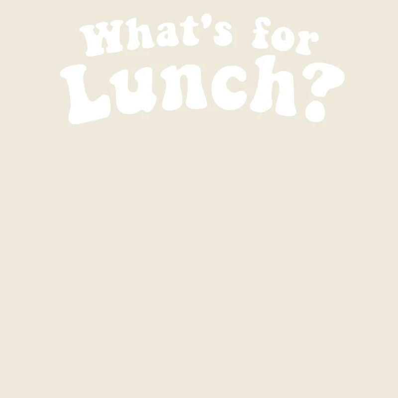 What's For Lunch?