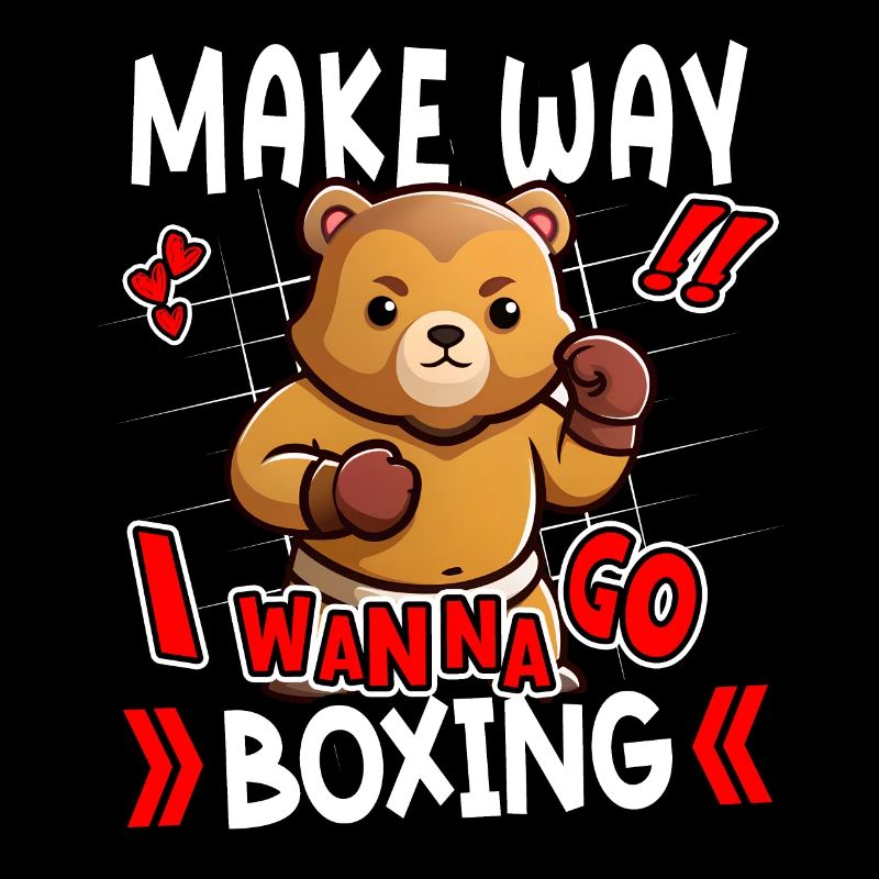 Make Way I Wanna Go Boxe Drôle d’Ours Design