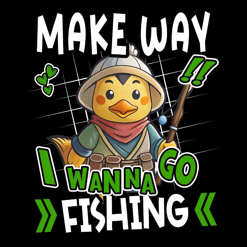 Make Way Je veux Aller Pêcher Drôle Canard Design