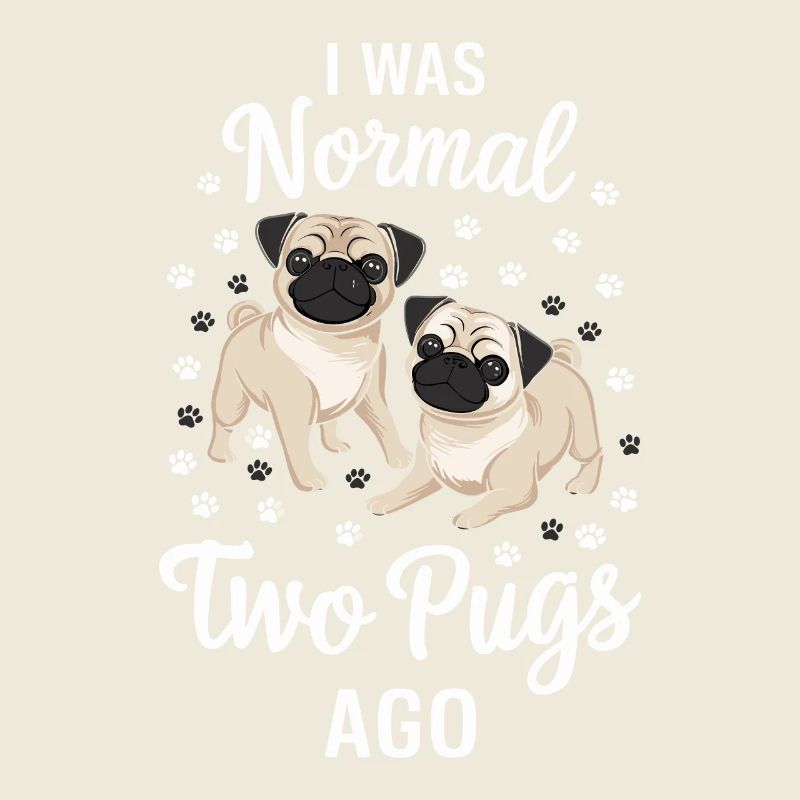 Ich War Normal Zwei Möpse Vorher