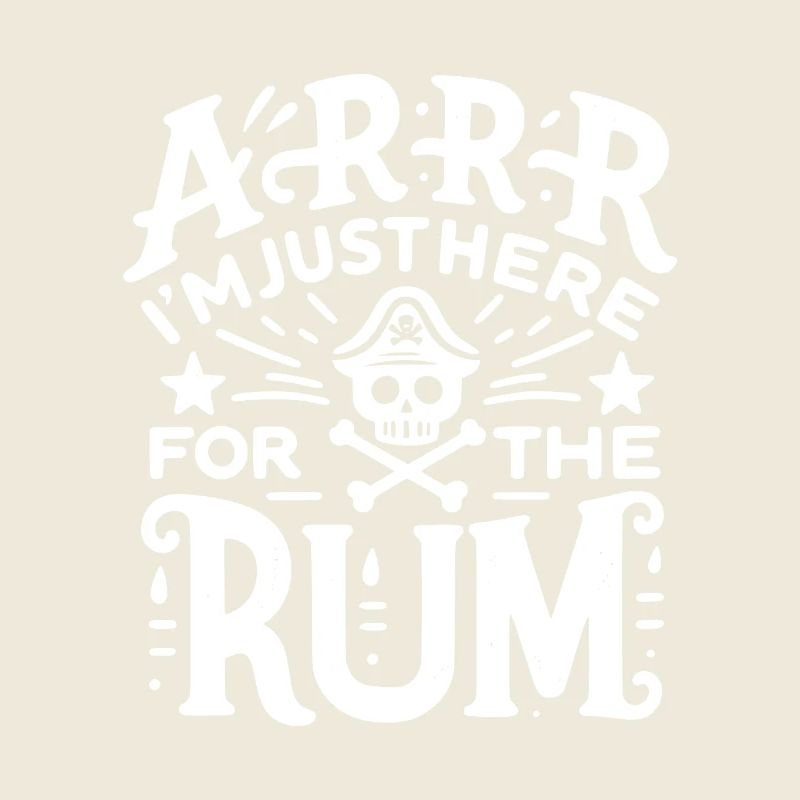 Arrr Ich bin nur wegen des Rums hier!