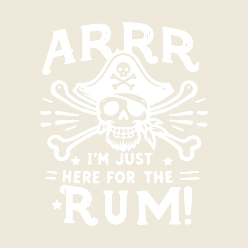 Arrr Ich bin nur wegen des Rums hier!