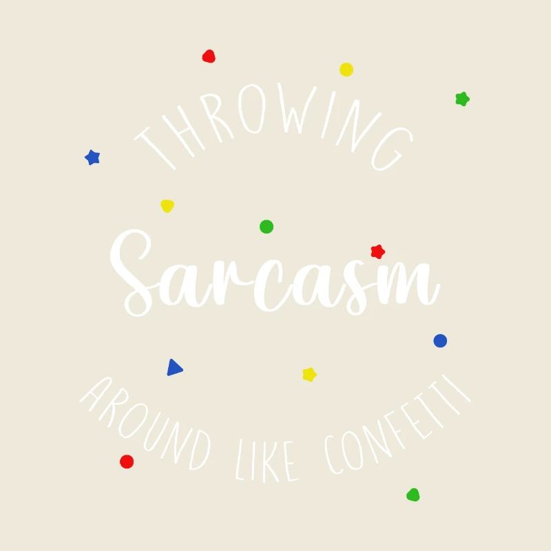 Throwing sarcasm around new