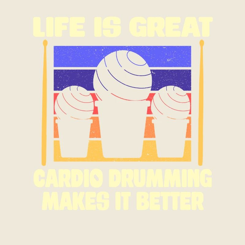 Life Is Great Cardio Drumming Makes It Better