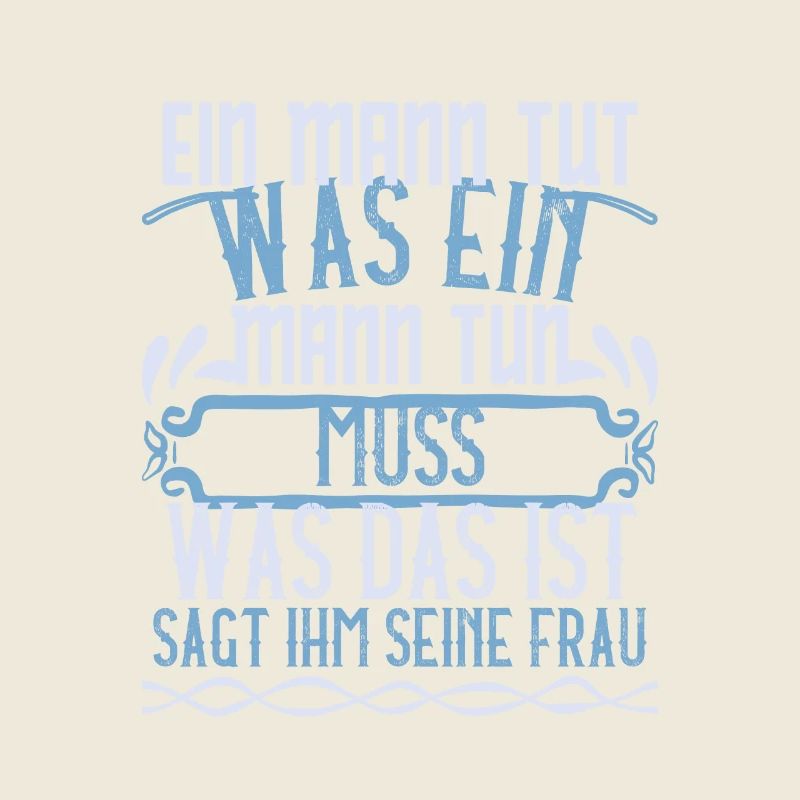 Ein Mann tut was ein Mann tun muss