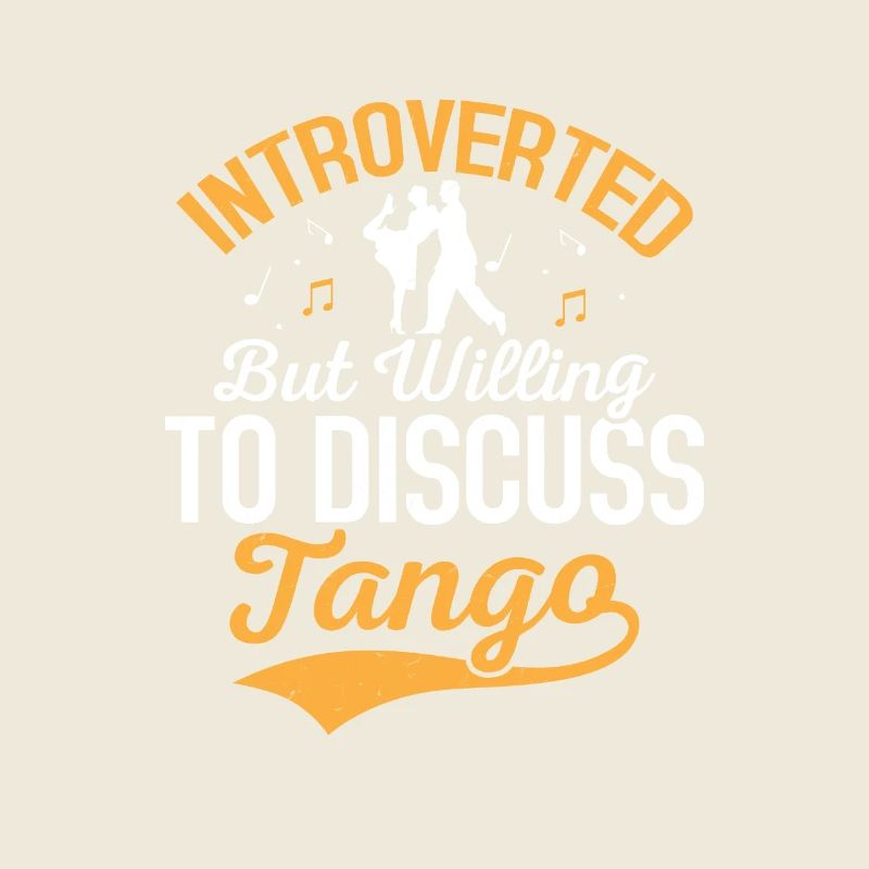 Introverted But Willing To Discuss Tango Latin Mus
