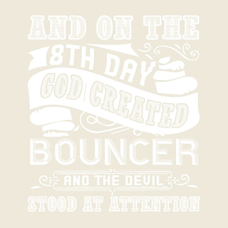 Bouncer God Created Bouncer