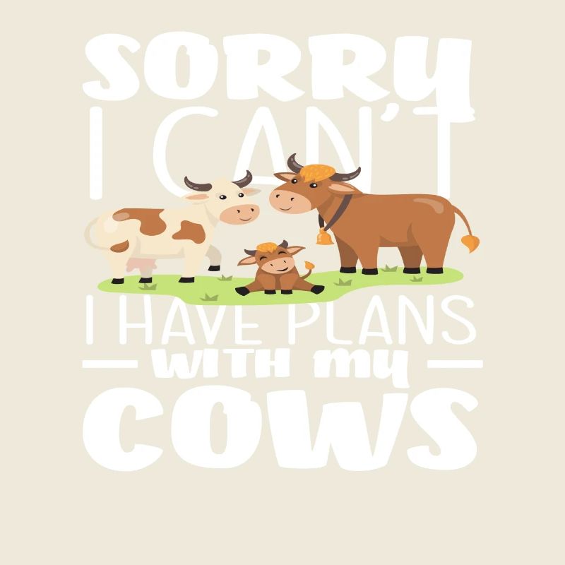 Sorry I have plans with my cows