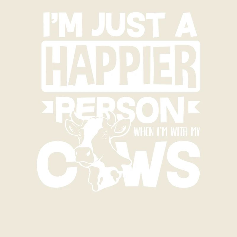 I'm just happier with cows
