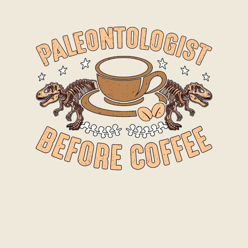 Paleontologist Before Fossil Hunter Coffee Lover