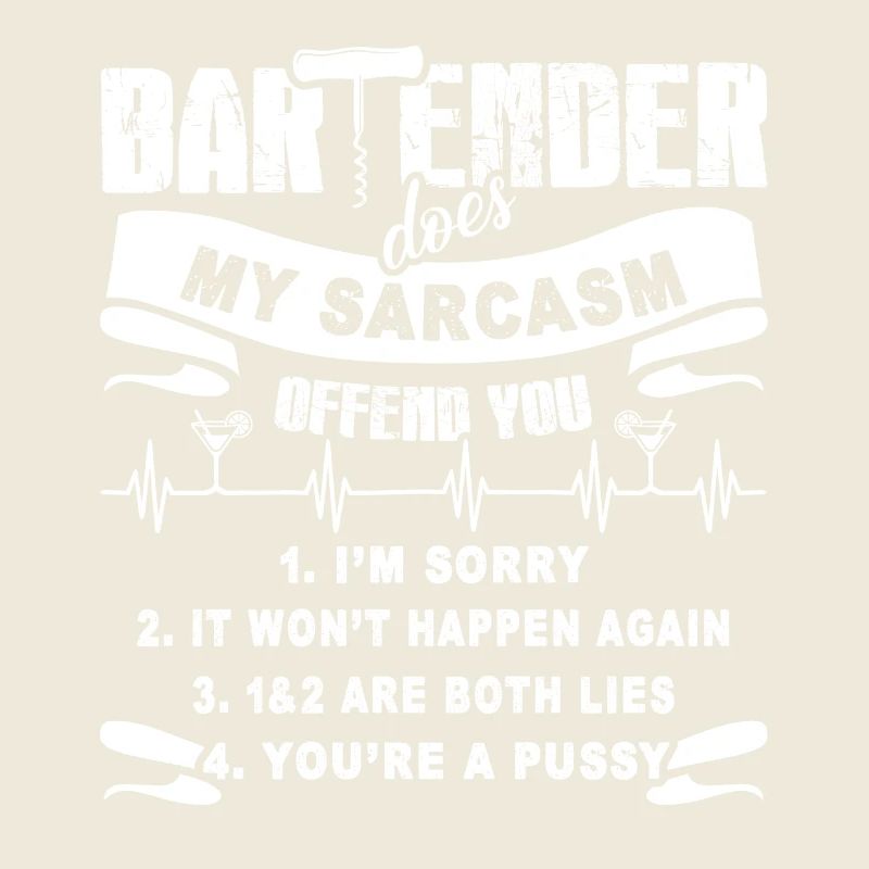 Bartender Does My Sarcasm Offend You