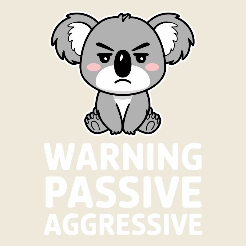Warnung Passive Aggressive Koala Humor