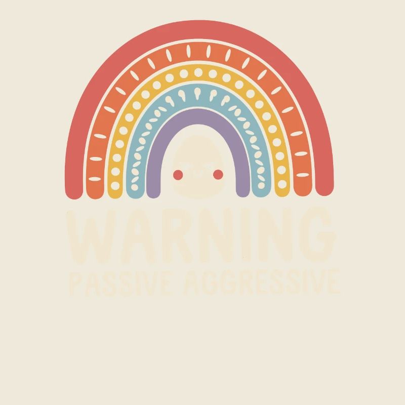 Vorsicht Passiv Aggressiv Regenbogen