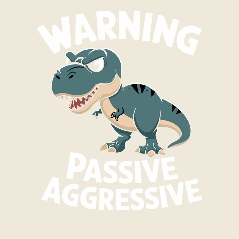 Attention Passive Aggressive Dinosaur Cartoon