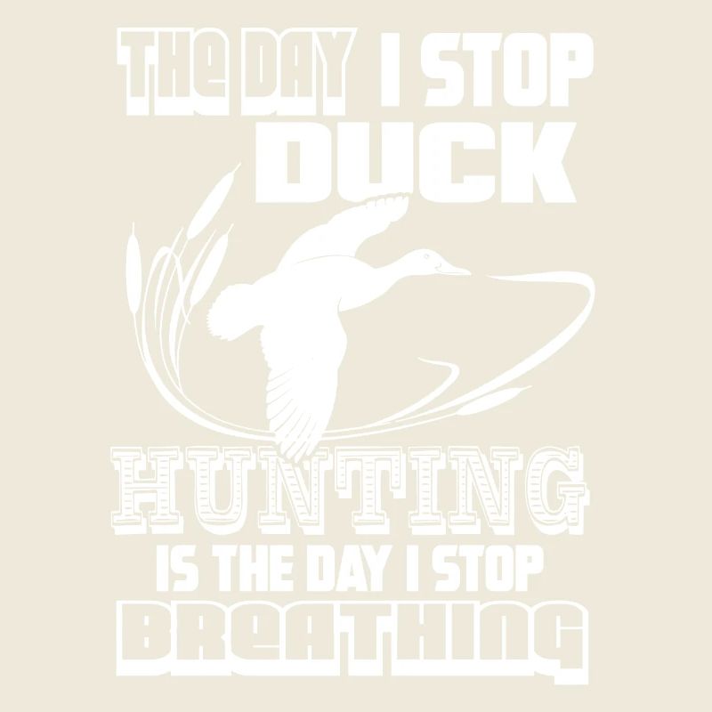 The Day I Stop Duck Hunting I Stop Breathing
