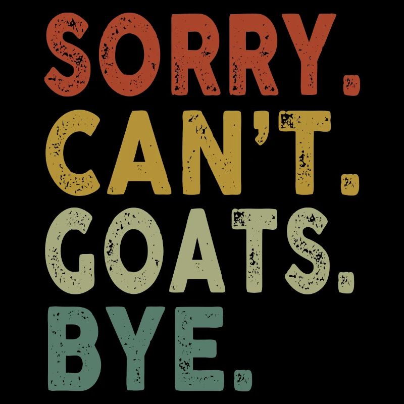 Retro Vintage Sorry Can't Goats Bye