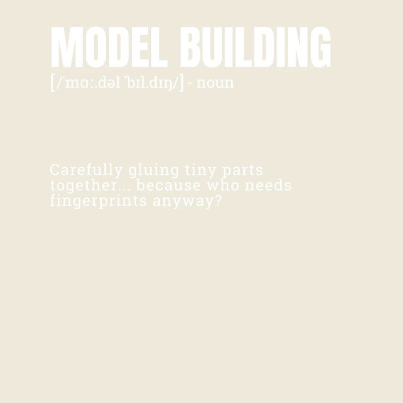 Funny Definition for Model Building Indoor Hobbies