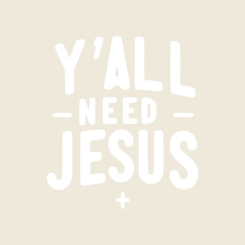 Y’all Need Jesus