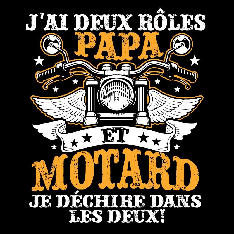 J'ai Deux Roles PAPY Et Motard Je Dechire Dans